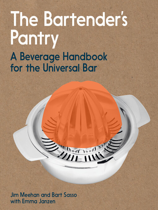 Title details for The Bartender's Pantry by Jim Meehan - Wait list